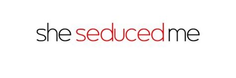 sheseducedme|She Seduced Me Porn Channel .